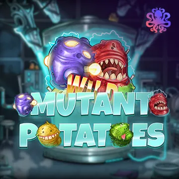Mutant Potatoes - HIGHBET33