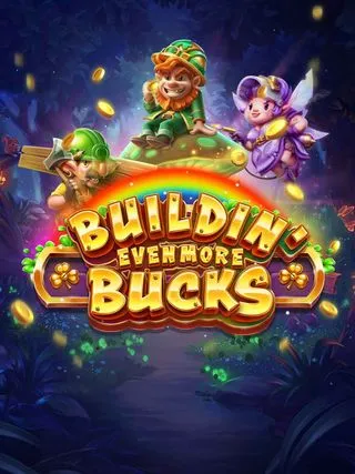 Buildin Even More Bucks - HIGHBET33