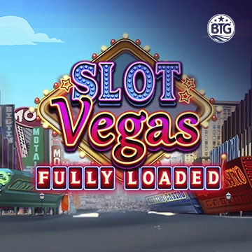 Bigtime : Slot Vegas - Fully Loaded - HIGHBET33