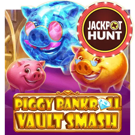 Piggy Bankroll: Vault Smash - HIGHBET33