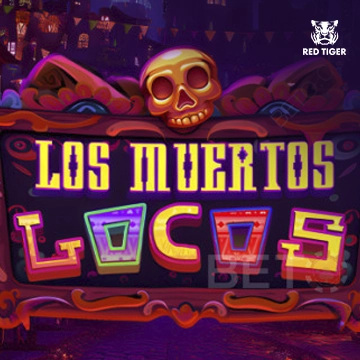 Los Muertos Locos - HIGHBET33